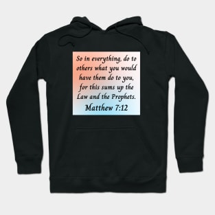 Bible Verse Matthew 7:12 Hoodie